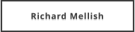 Richard Mellish