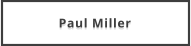 Paul Miller
