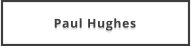 Paul Hughes