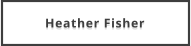 Heather Fisher