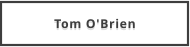 Tom O'Brien